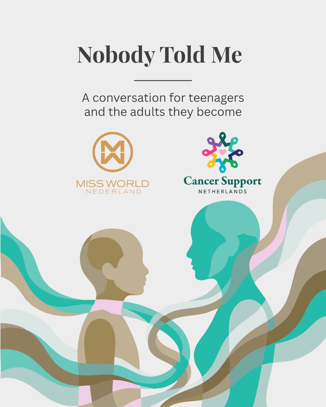 Artwork for Nobody Told Me: two silhouettes facing each other, with the Miss World Nederland and Cancer Support Netherlands logos